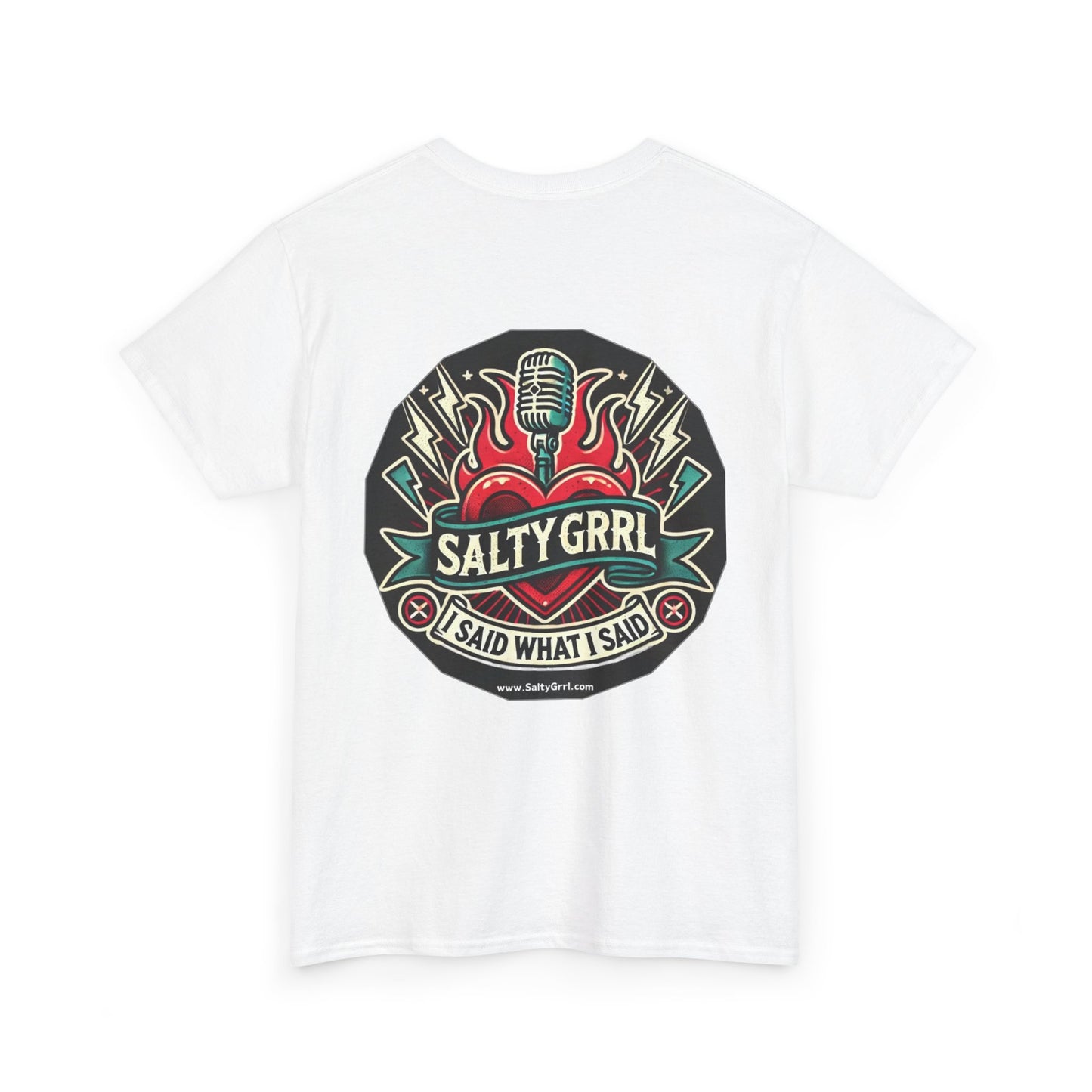 Salty Grrl Unisex Heavy Cotton Tee - I Said What I Said Statement Shirt