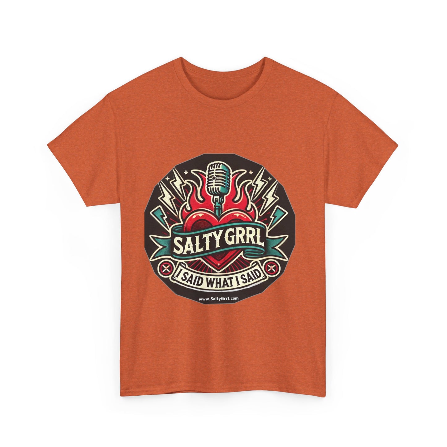 Salty Grrl Unisex Heavy Cotton Tee - I Said What I Said Statement Shirt