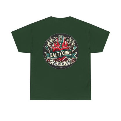 Salty Grrl Unisex Heavy Cotton Tee - I Said What I Said Statement Shirt