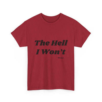 Salty Grrl Says Statement Tee - 'The Hell I Won’t'