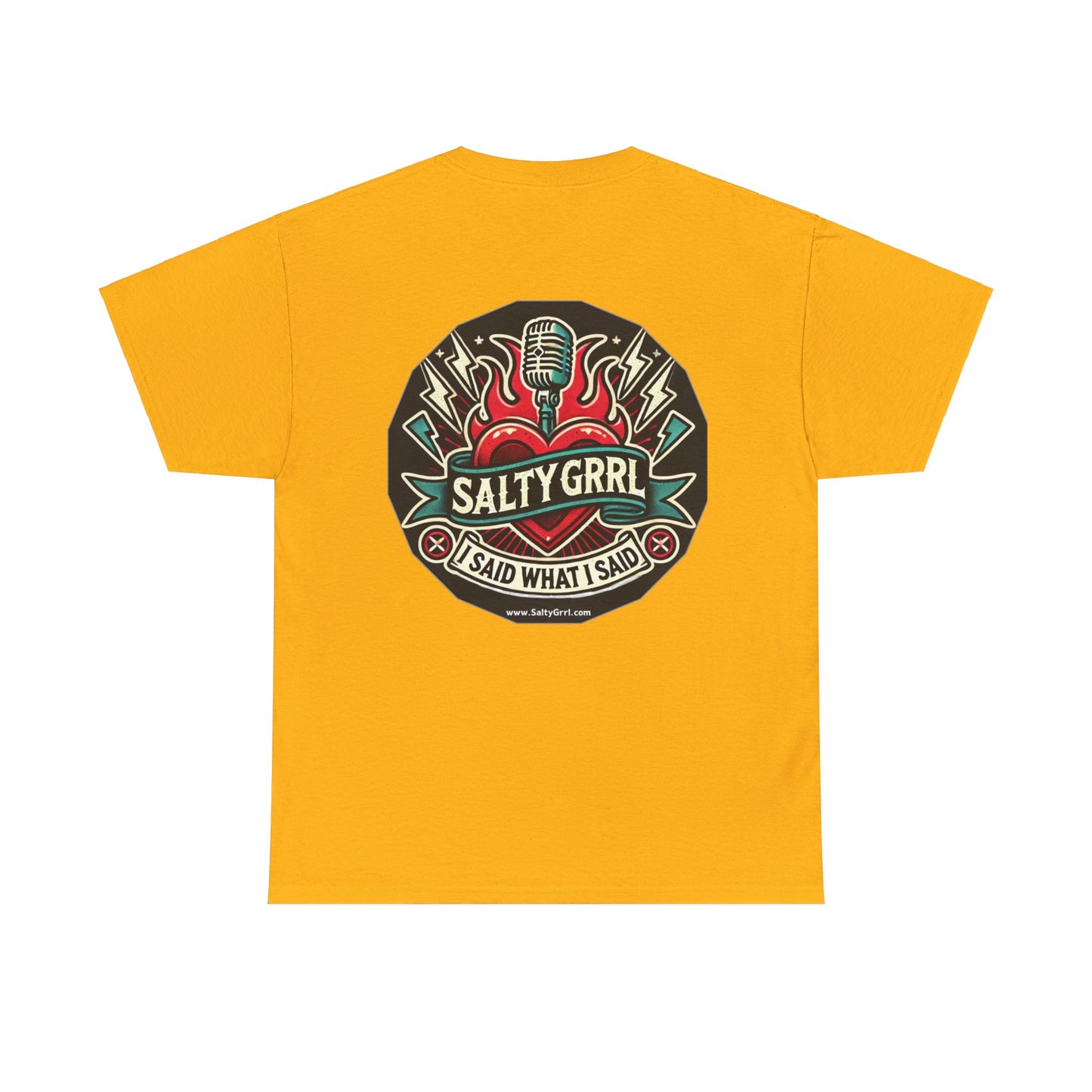 Salty Grrl Unisex Heavy Cotton Tee - I Said What I Said Statement Shirt