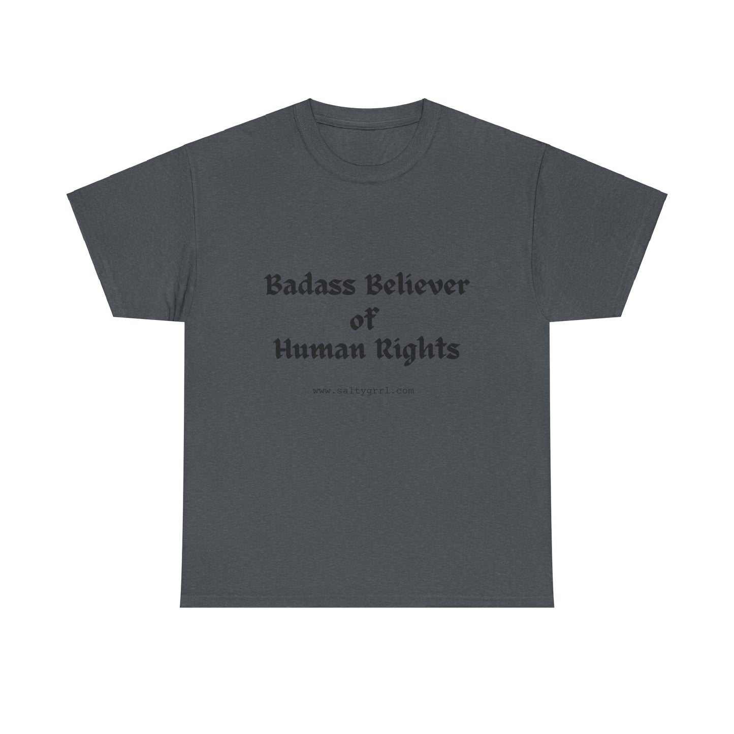 Salty Grrl Says - Human Rights Tee