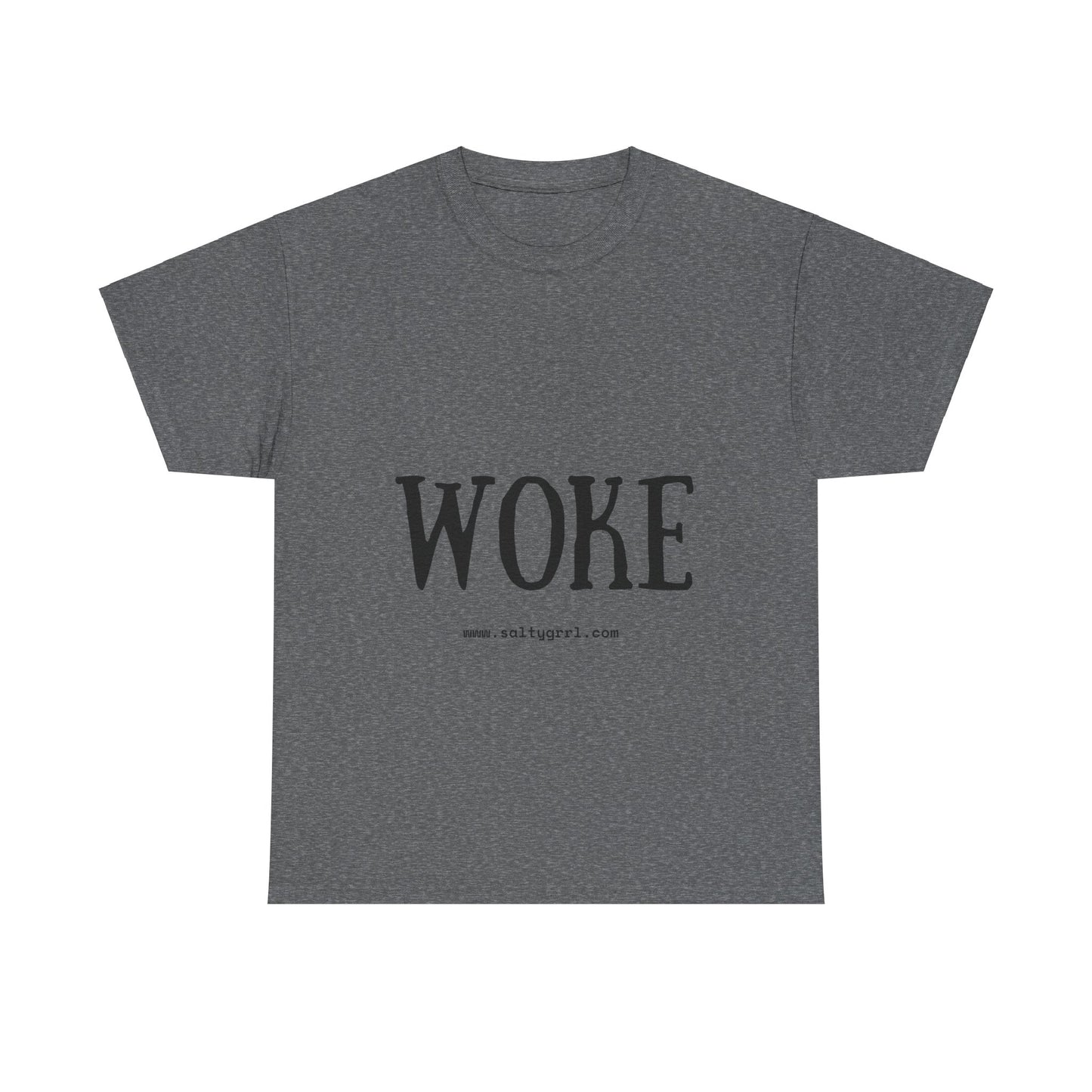 Salty Grrl Says - Woke Statement Shirt