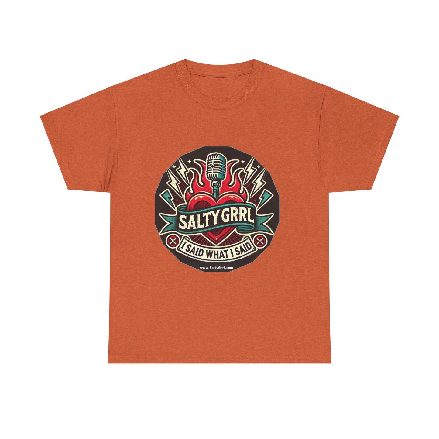 Salty Grrl Unisex Heavy Cotton Tee - I Said What I Said Statement Shirt