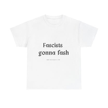 Salty Grrl Unisex Heavy Cotton Tee - Fascists gonna Fash Statement Shirt