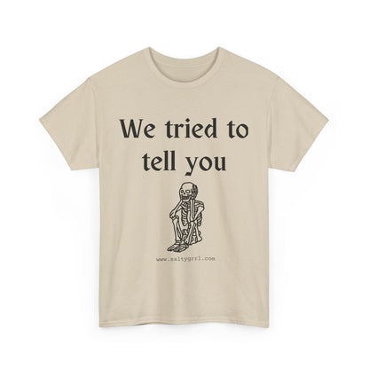 Salty Grrl Statement Tee - 'We Tried to Tell You'