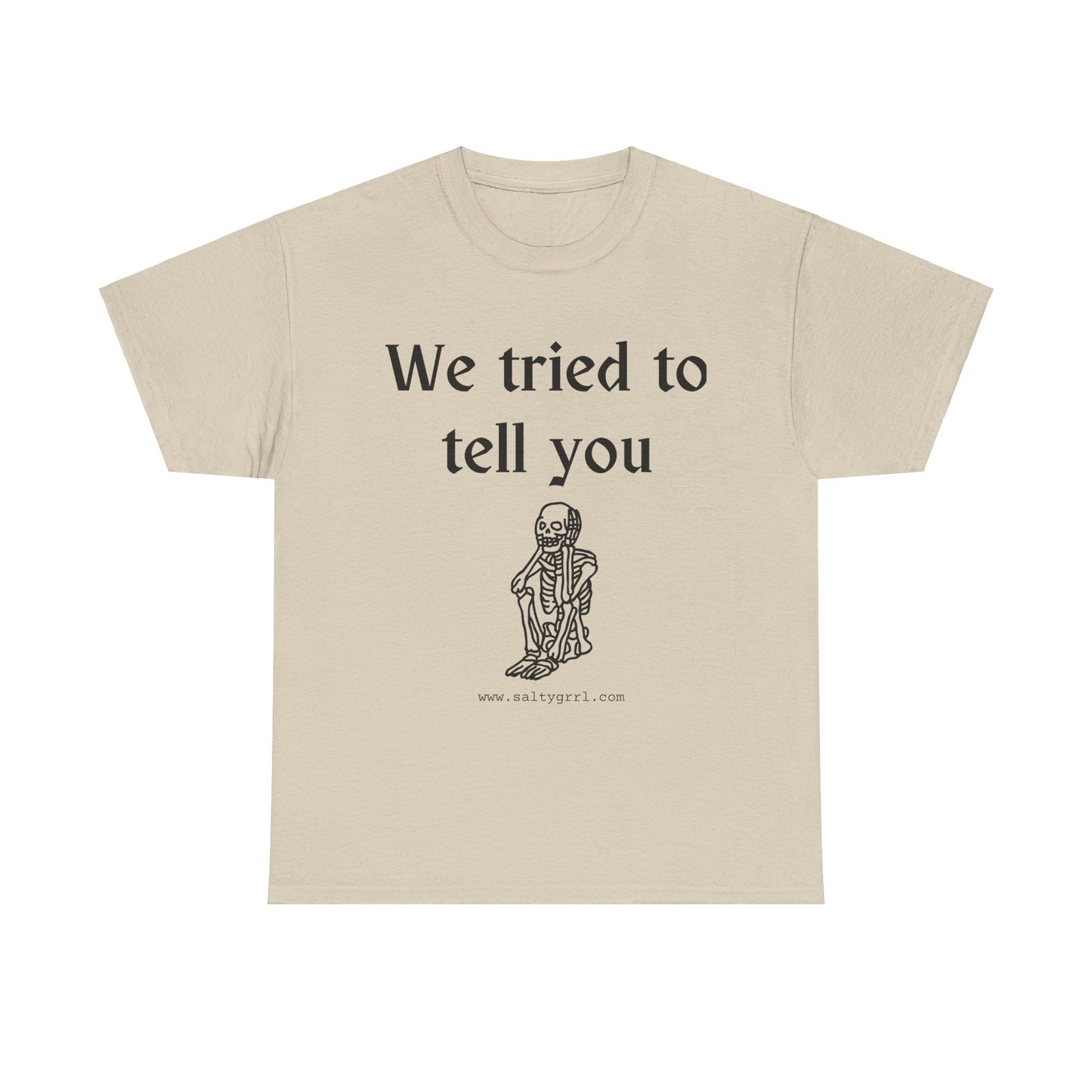 Salty Grrl Statement Tee - 'We Tried to Tell You'