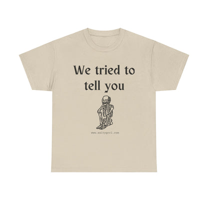 Salty Grrl Statement Tee - 'We Tried to Tell You'