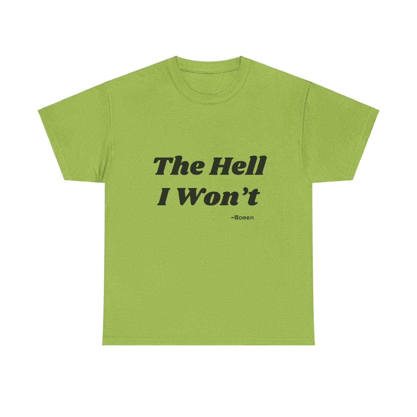 Salty Grrl Says Statement Tee - 'The Hell I Won’t'