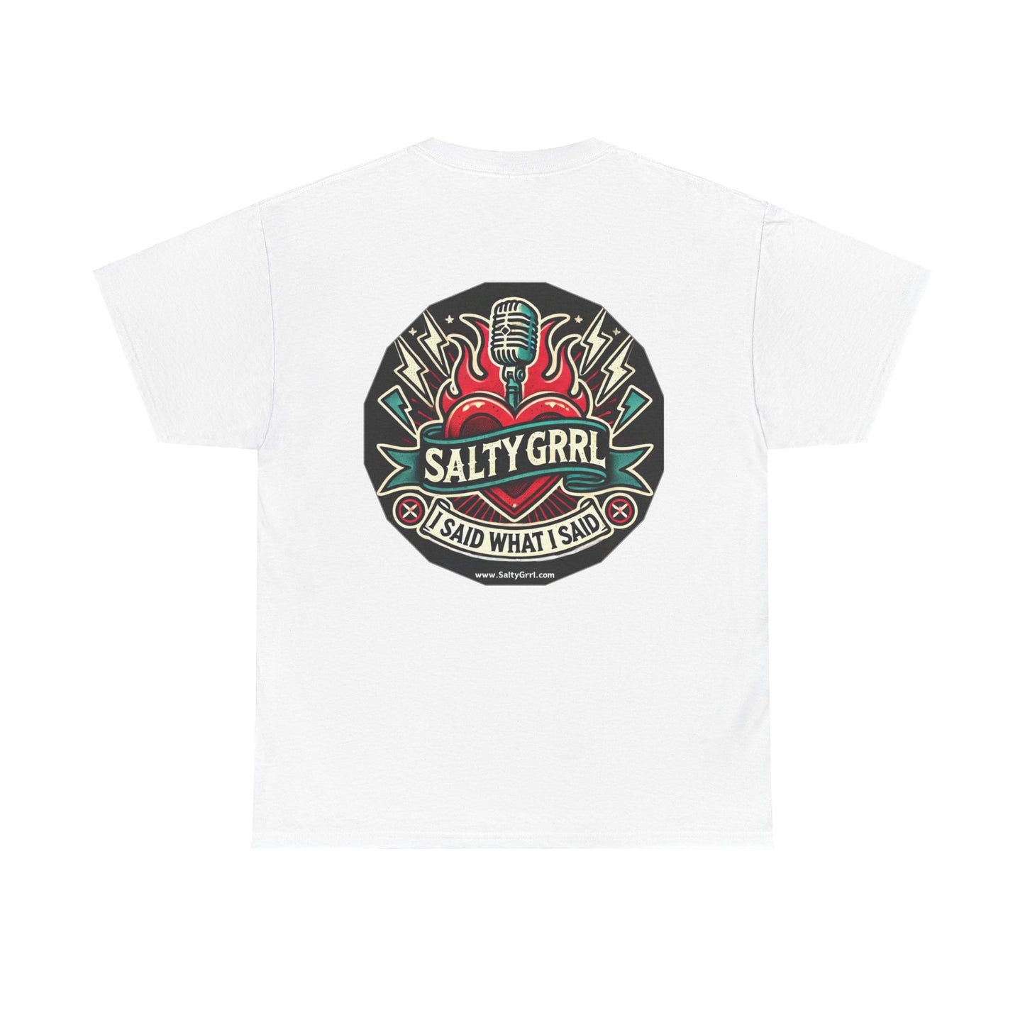 Salty Grrl Unisex Heavy Cotton Tee - I Said What I Said Statement Shirt