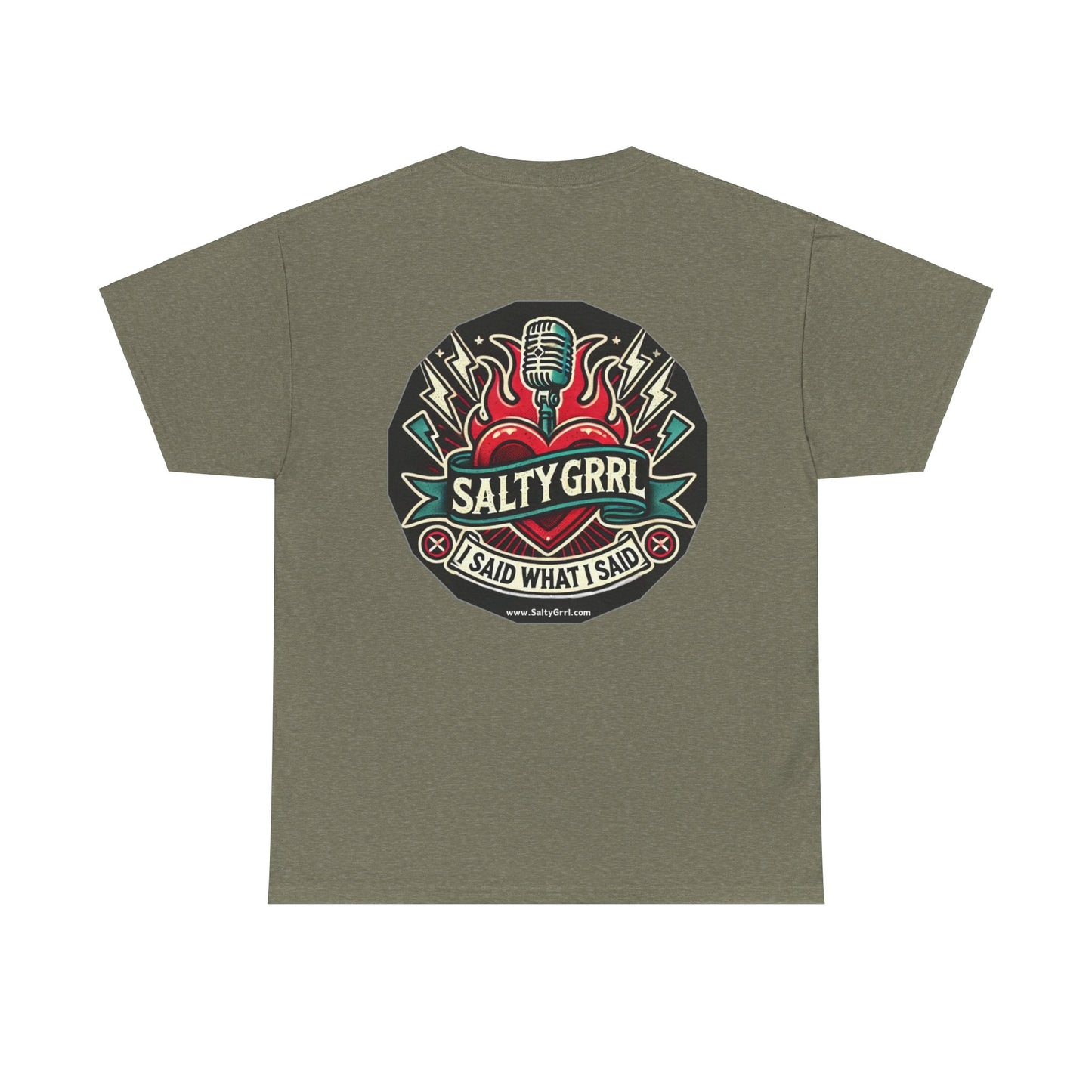 Salty Grrl Unisex Heavy Cotton Tee - I Said What I Said Statement Shirt
