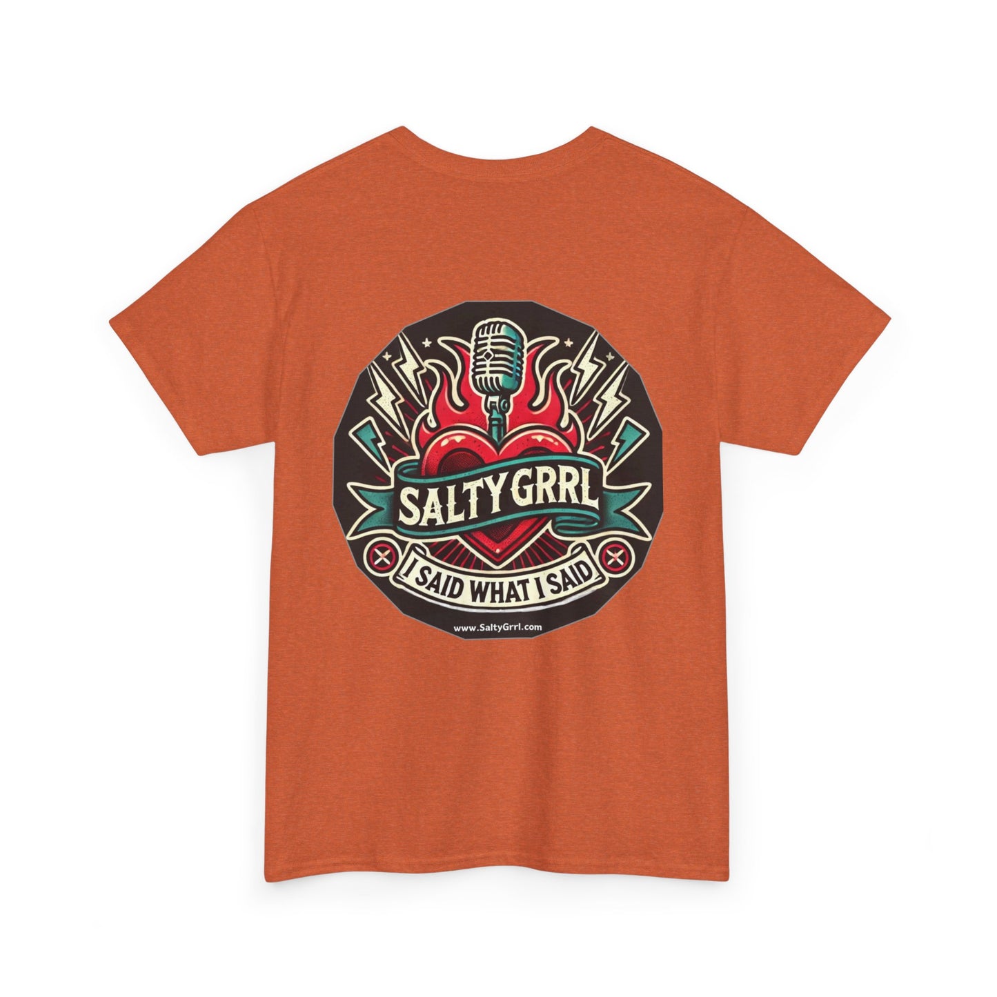 Salty Grrl Unisex Heavy Cotton Tee - I Said What I Said Statement Shirt