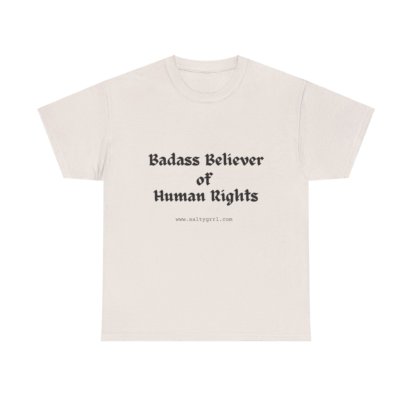 Salty Grrl Says - Human Rights Tee