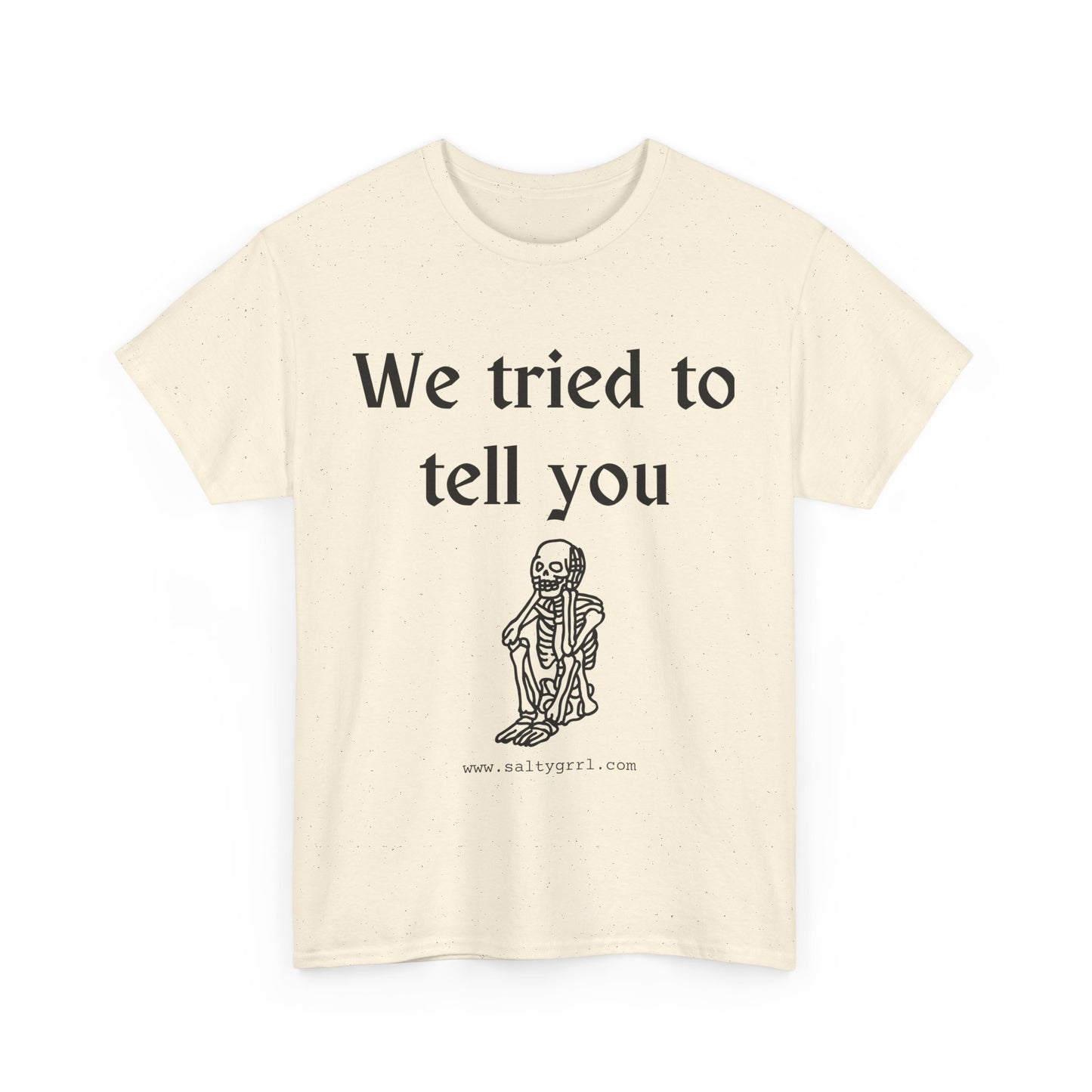 Salty Grrl Statement Tee - 'We Tried to Tell You'