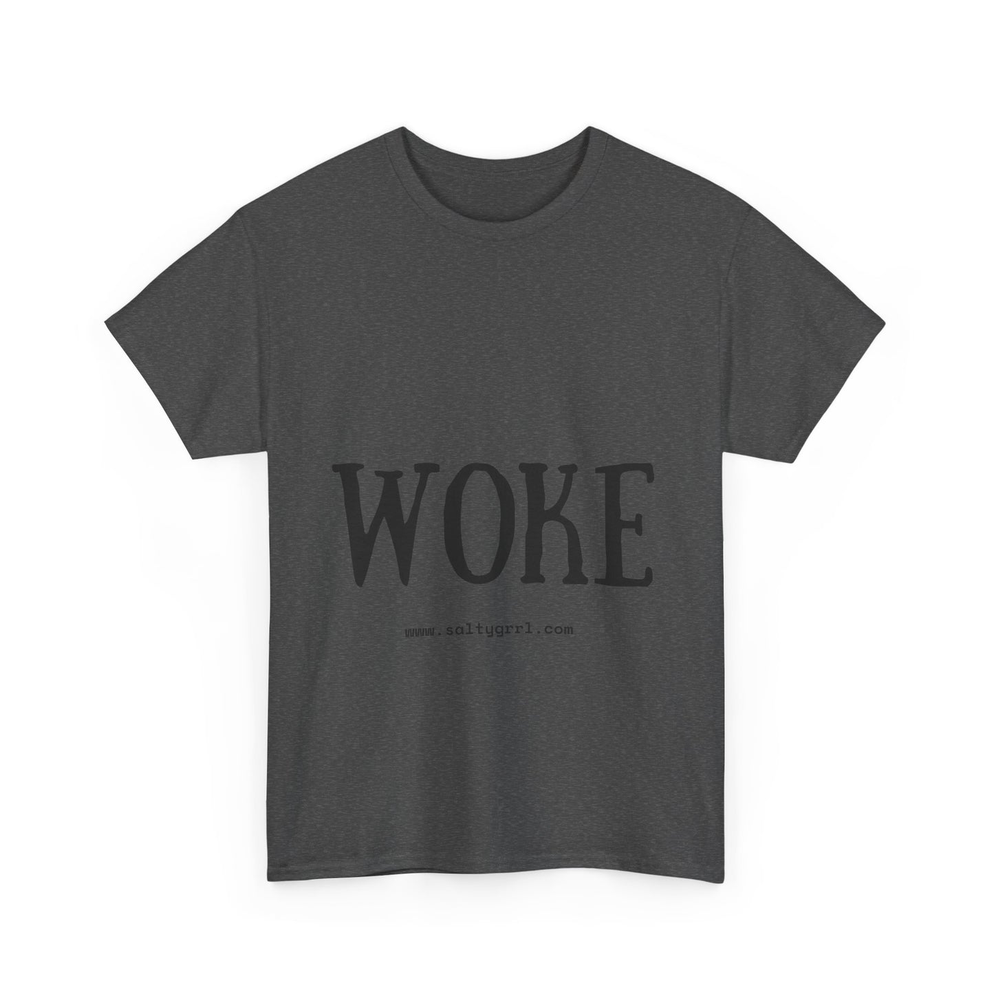 Salty Grrl Says - Woke Statement Shirt