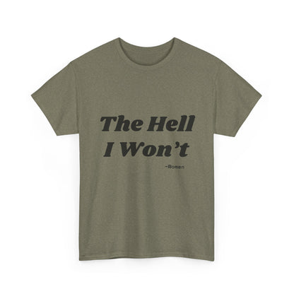 Salty Grrl Says Statement Tee - 'The Hell I Won’t'