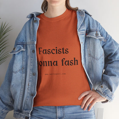 Salty Grrl Unisex Heavy Cotton Tee - Fascists gonna Fash Statement Shirt