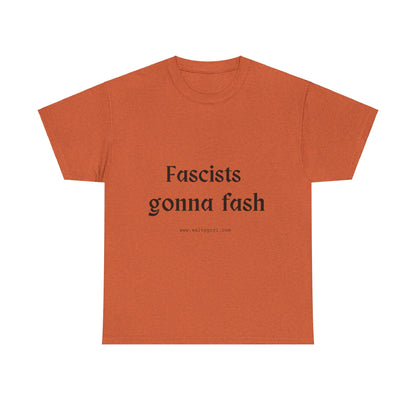 Salty Grrl Unisex Heavy Cotton Tee - Fascists gonna Fash Statement Shirt
