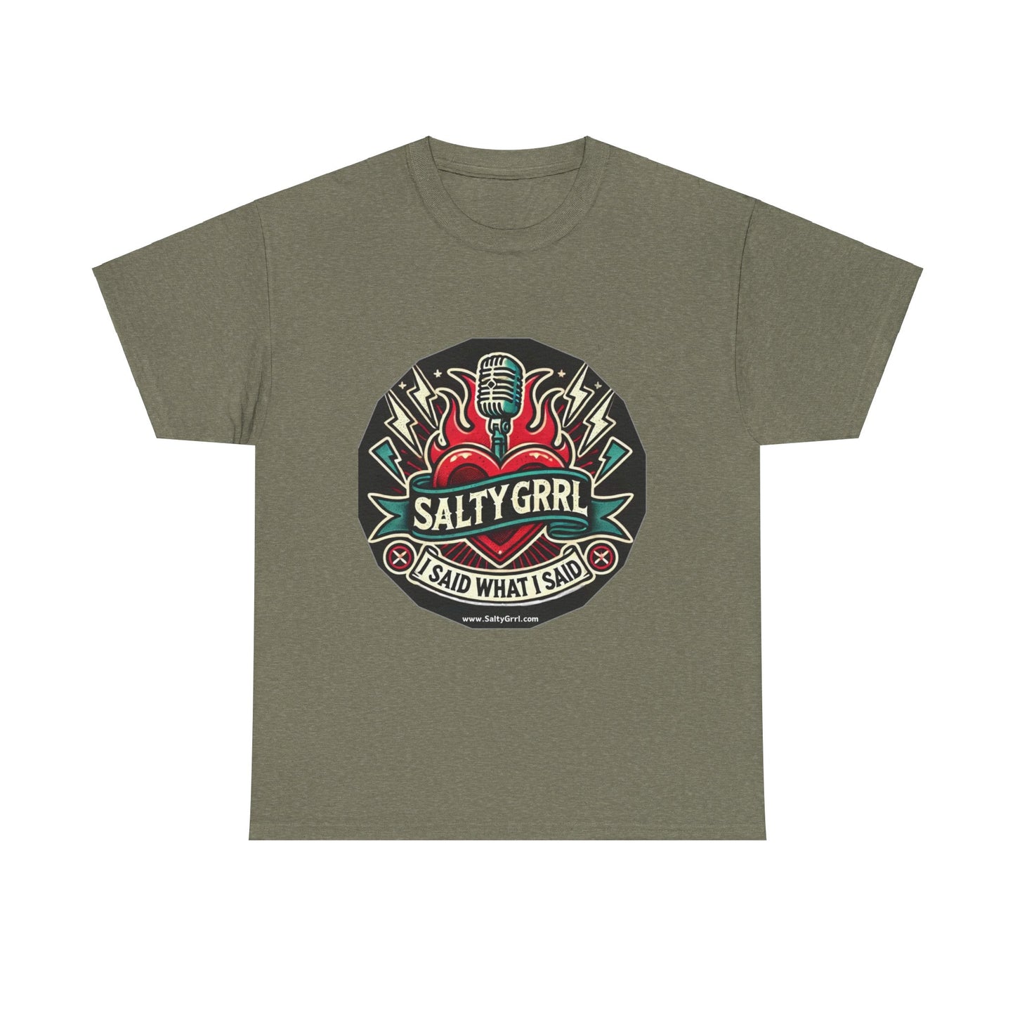 Salty Grrl Unisex Heavy Cotton Tee - I Said What I Said Statement Shirt