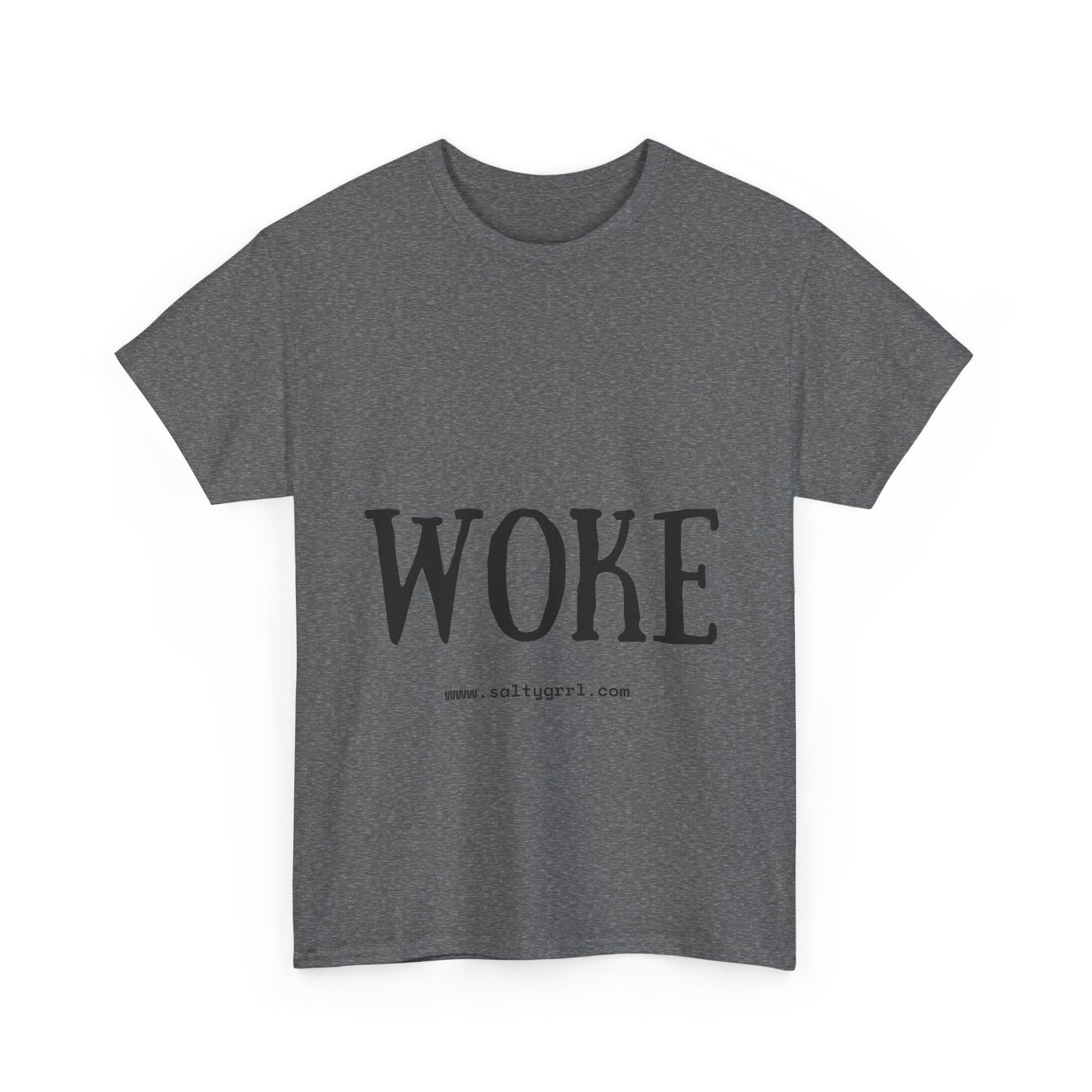 Salty Grrl Says - Woke Statement Shirt