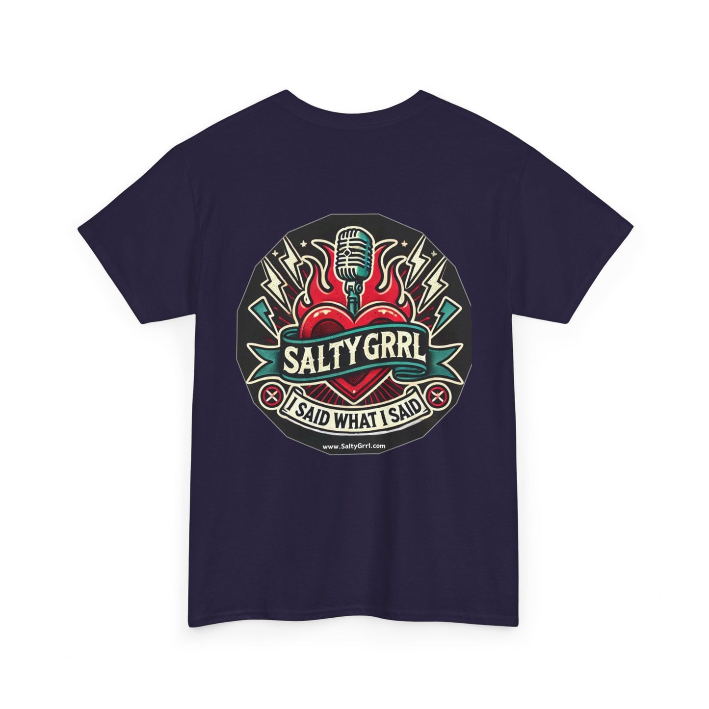 Salty Grrl Unisex Heavy Cotton Tee - I Said What I Said Statement Shirt