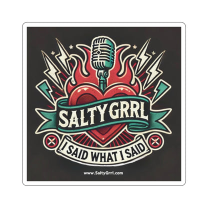 Salty Grrl Kiss-Cut Stickers - 'I Said What I Said' - Bold & Edgy Laptop Decal for Music Lovers
