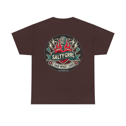 Salty Grrl Unisex Heavy Cotton Tee - I Said What I Said Statement Shirt