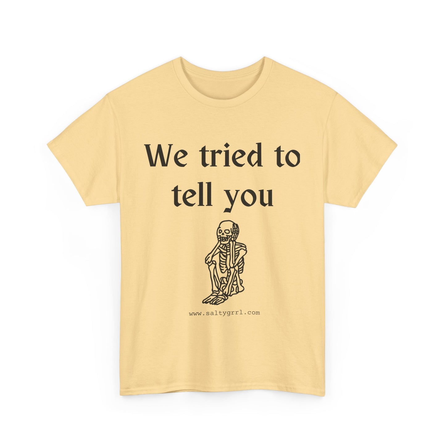 Salty Grrl Statement Tee - 'We Tried to Tell You'