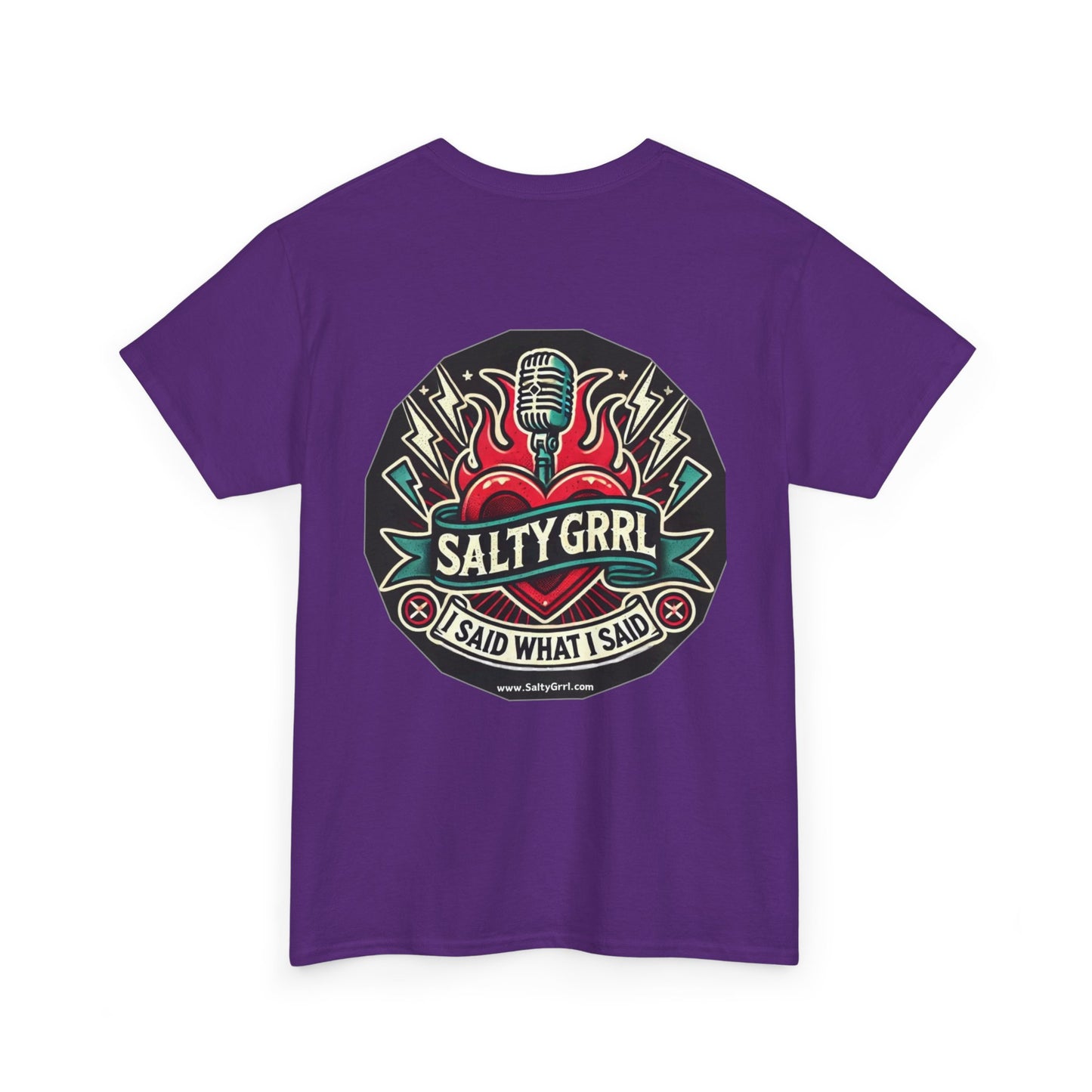 Salty Grrl Unisex Heavy Cotton Tee - I Said What I Said Statement Shirt