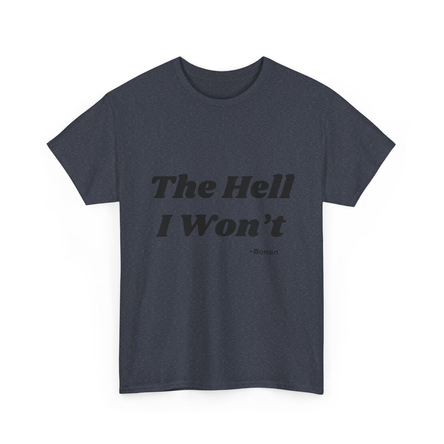 Salty Grrl Says Statement Tee - 'The Hell I Won’t'