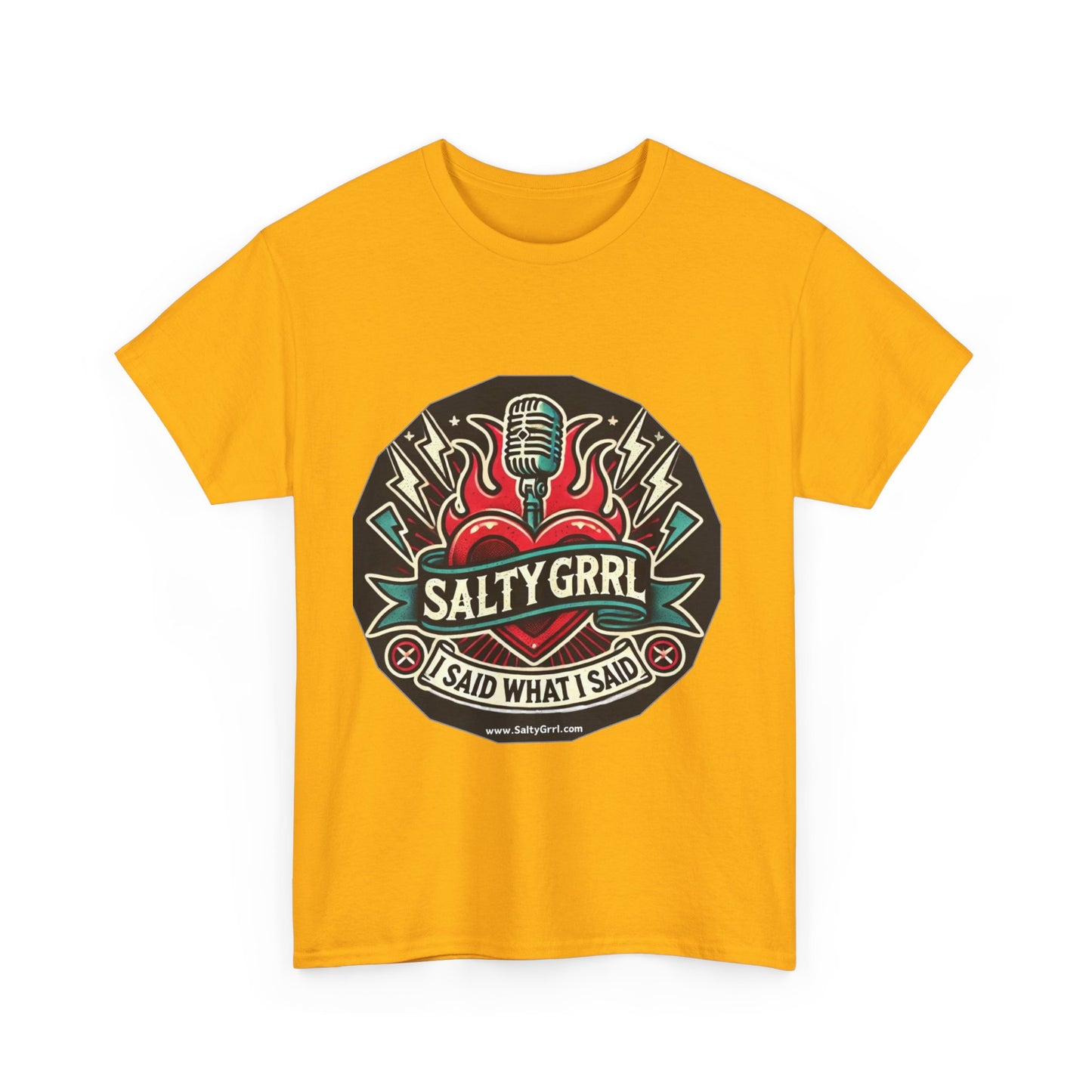Salty Grrl Unisex Heavy Cotton Tee - I Said What I Said Statement Shirt