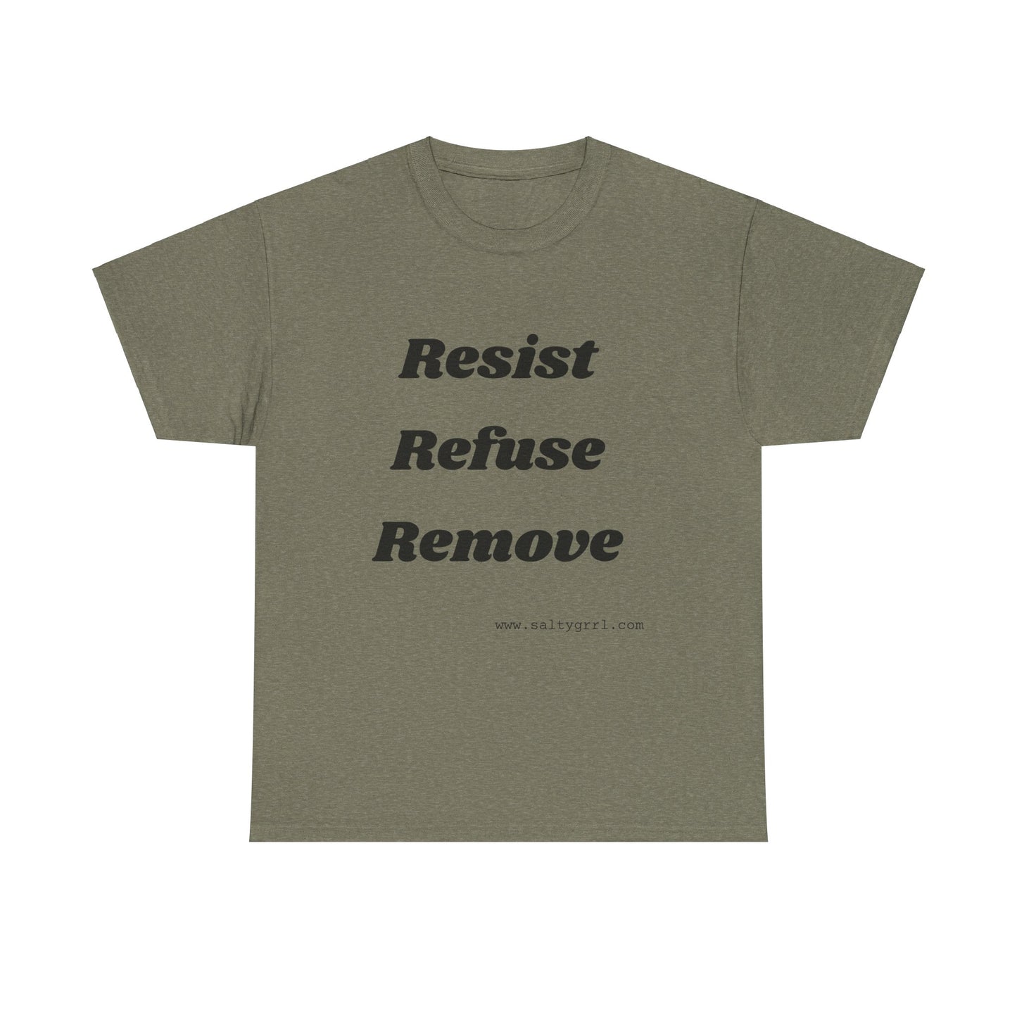 Salty Grrl Says Statement Tee - 'Resist Refuse Remove'