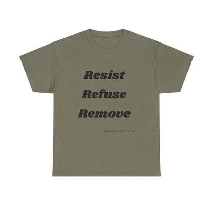Salty Grrl Says Statement Tee - 'Resist Refuse Remove'
