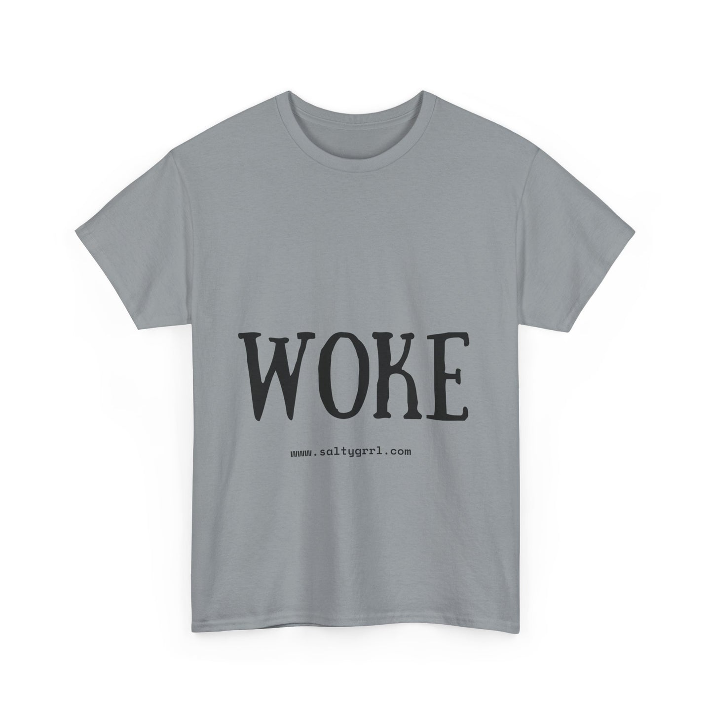 Salty Grrl Says - Woke Statement Shirt