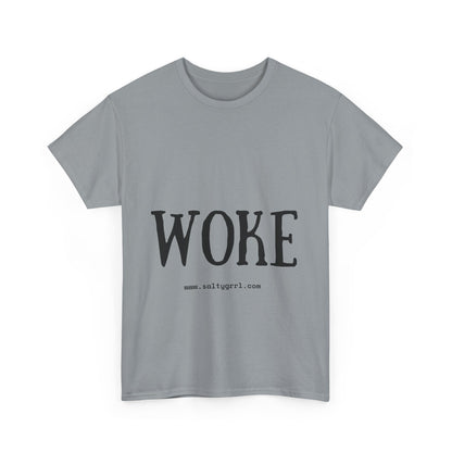 Salty Grrl Says - Woke Statement Shirt