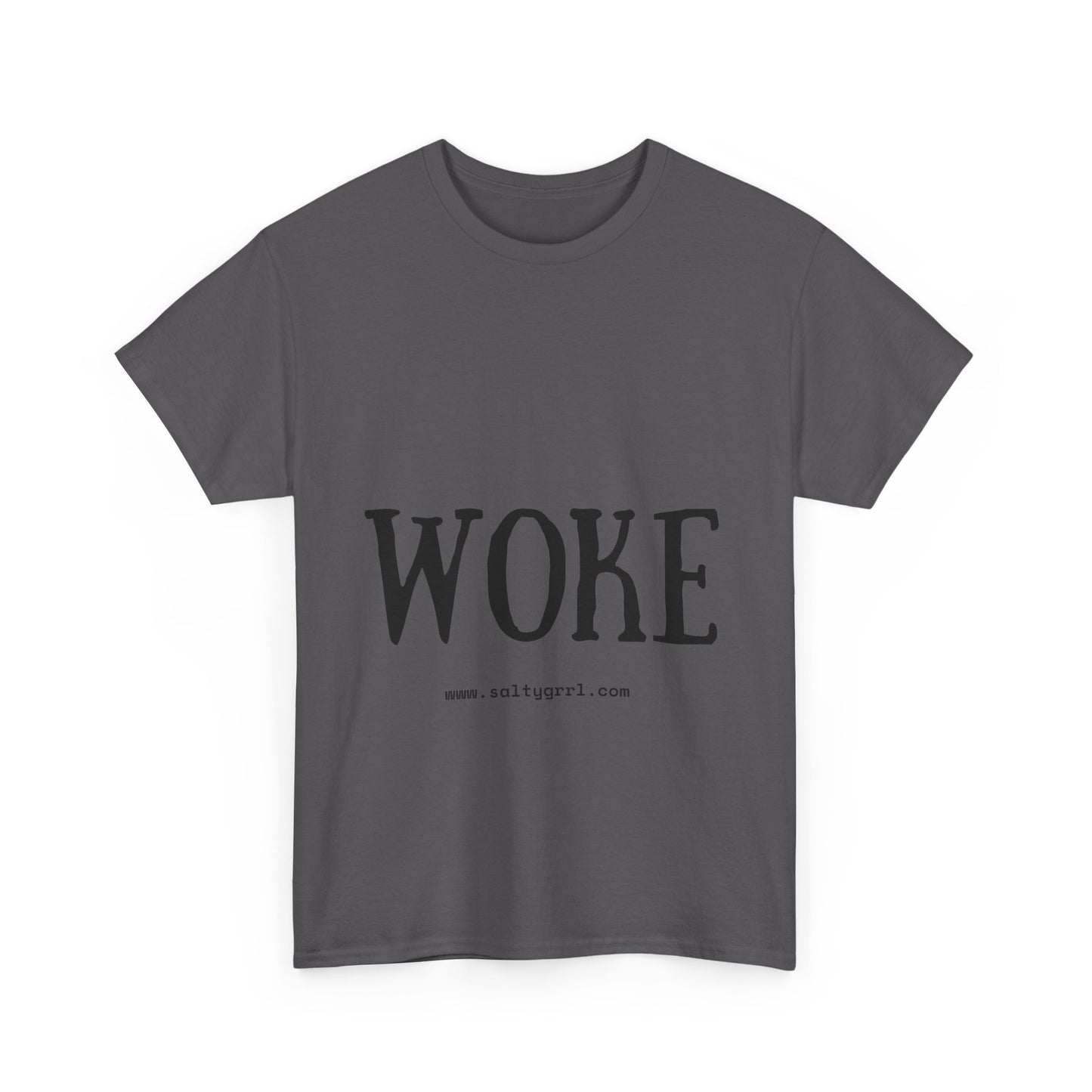 Salty Grrl Says - Woke Statement Shirt