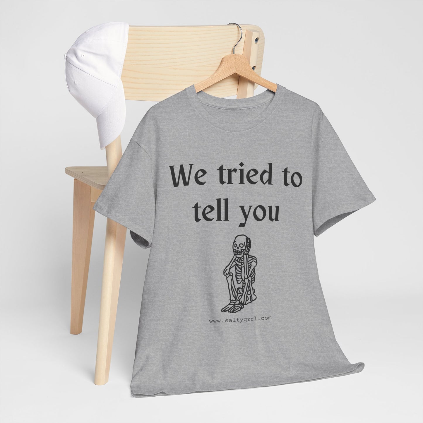 Salty Grrl Statement Tee - 'We Tried to Tell You'