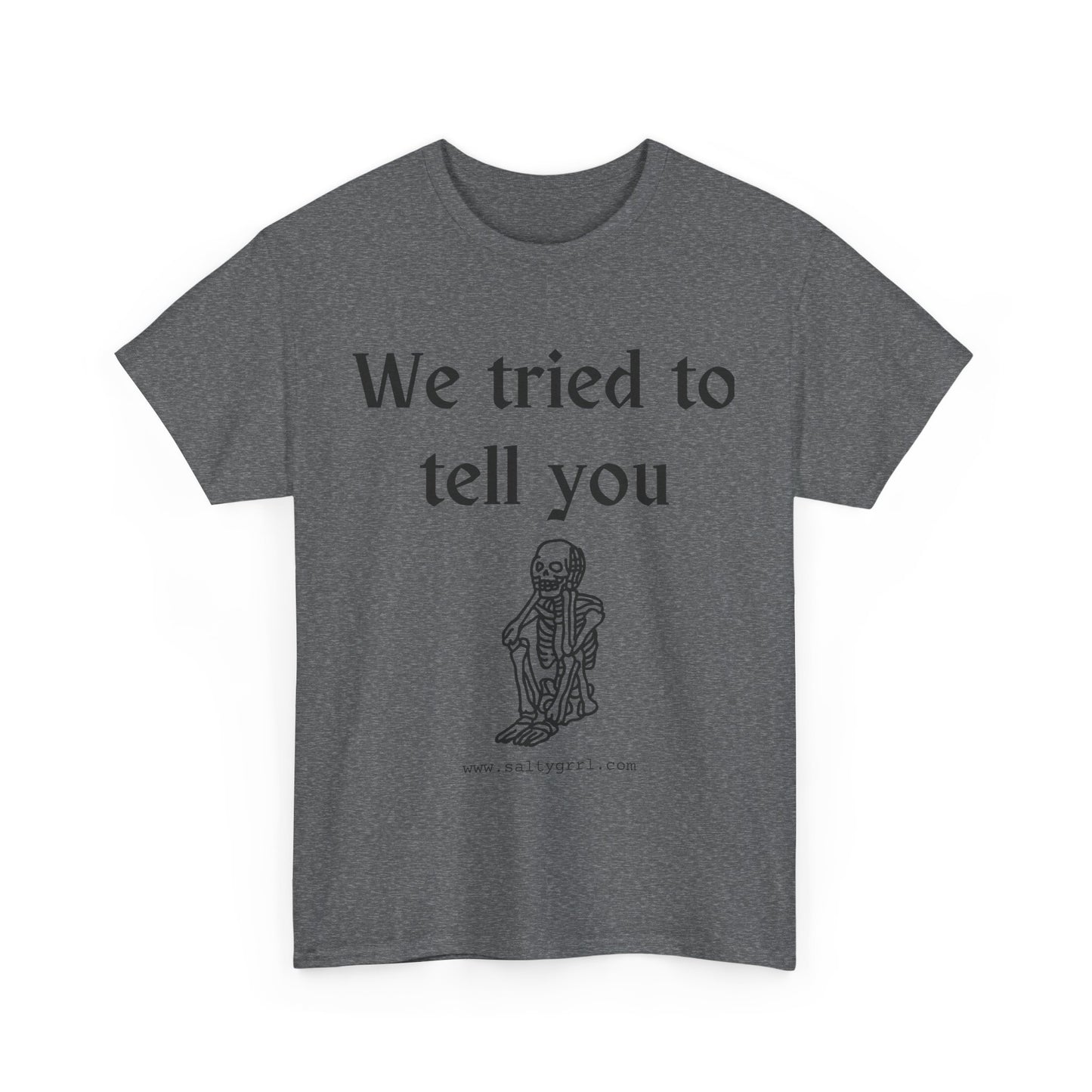 Salty Grrl Statement Tee - 'We Tried to Tell You'