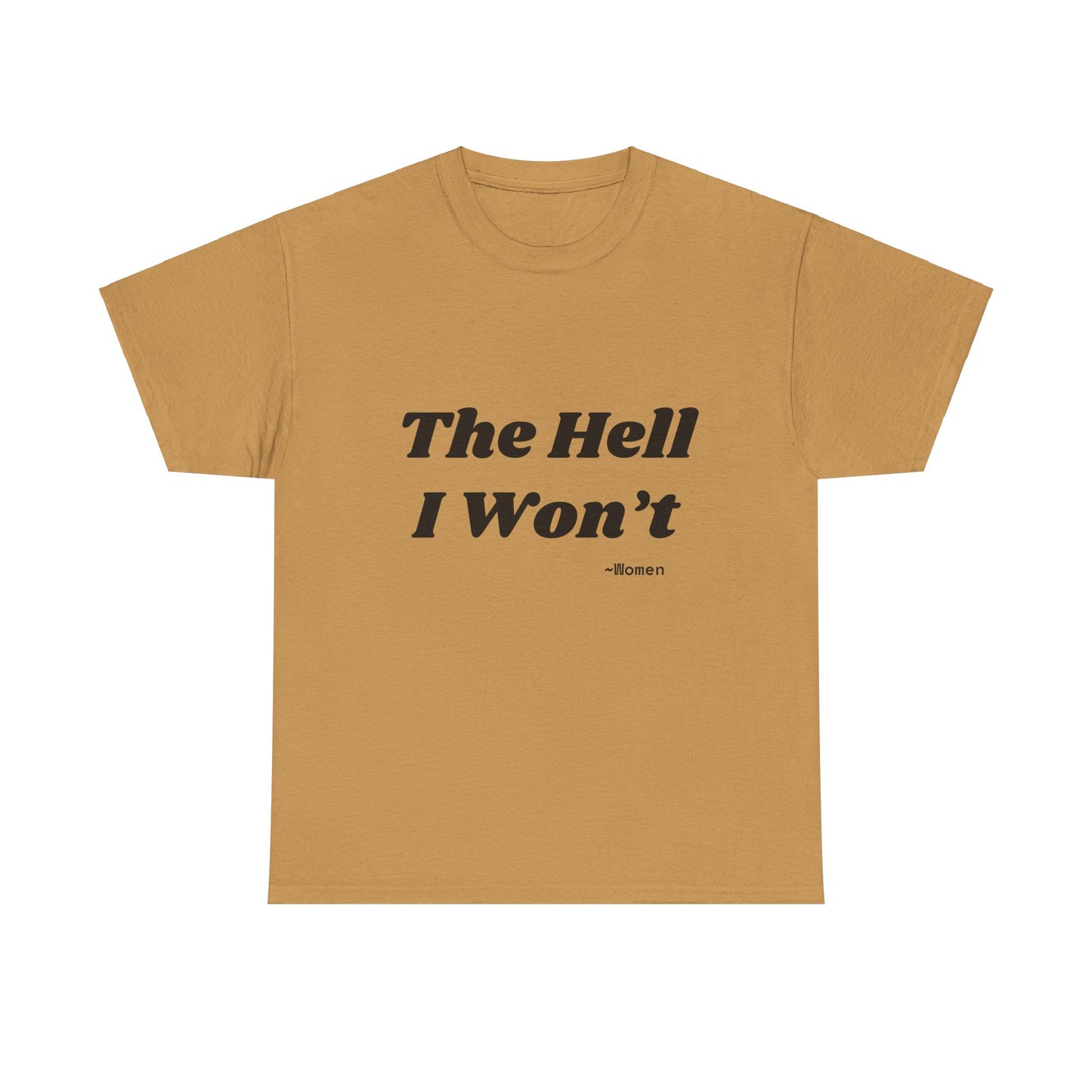Salty Grrl Says Statement Tee - 'The Hell I Won’t'