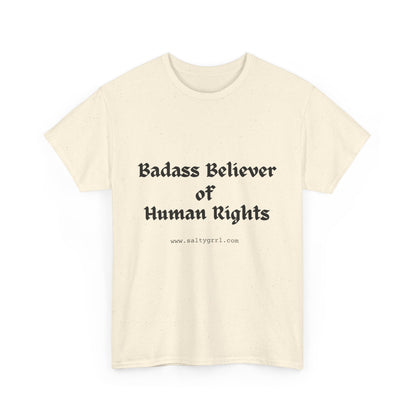 Salty Grrl Says - Human Rights Tee