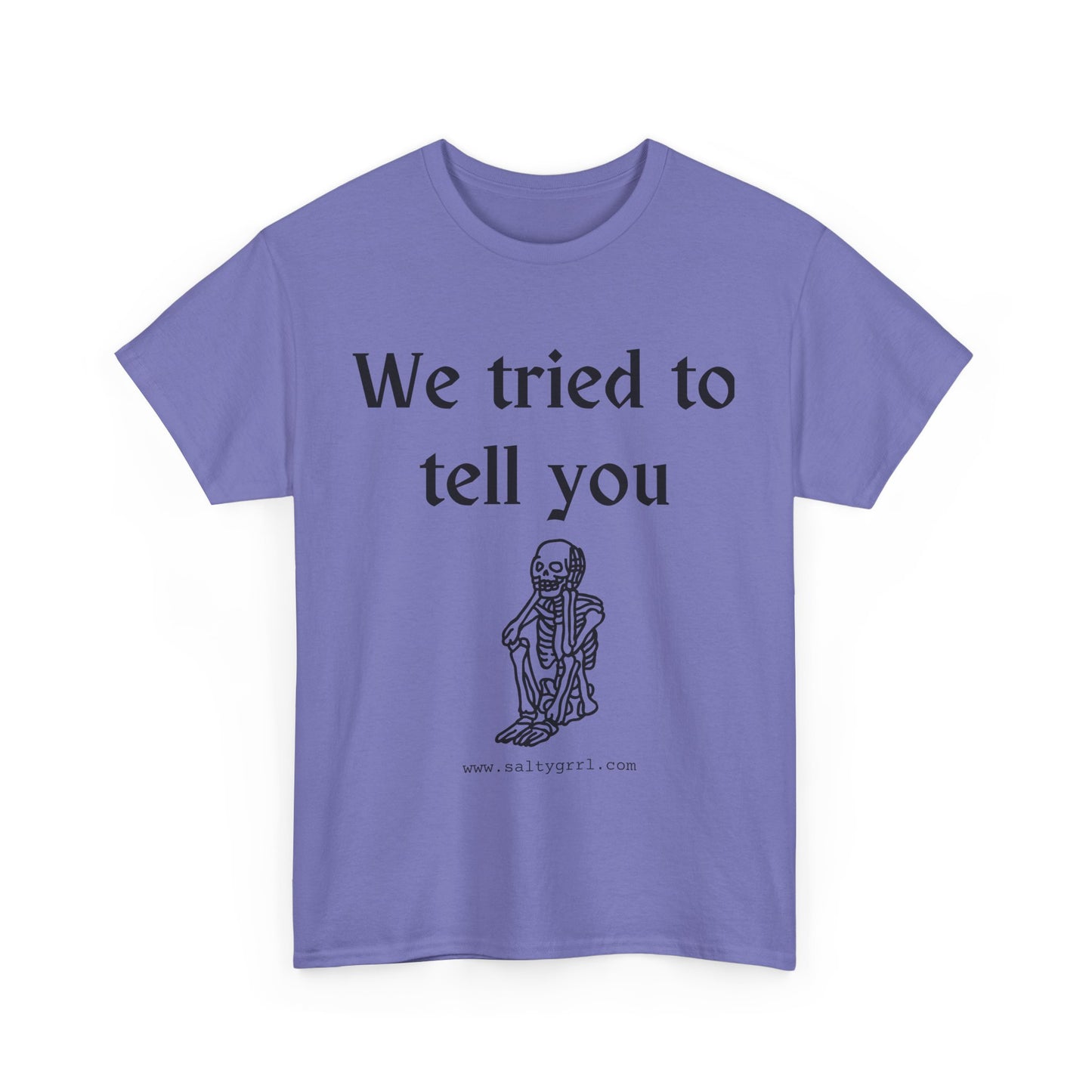 Salty Grrl Statement Tee - 'We Tried to Tell You'
