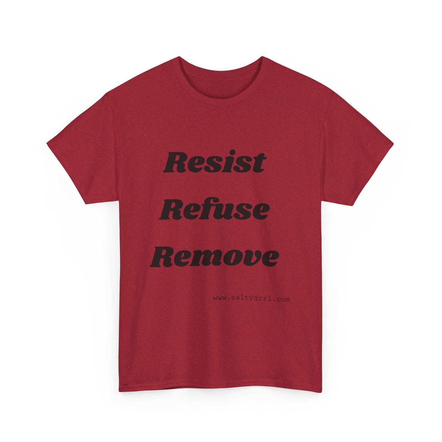 Salty Grrl Says Statement Tee - 'Resist Refuse Remove'