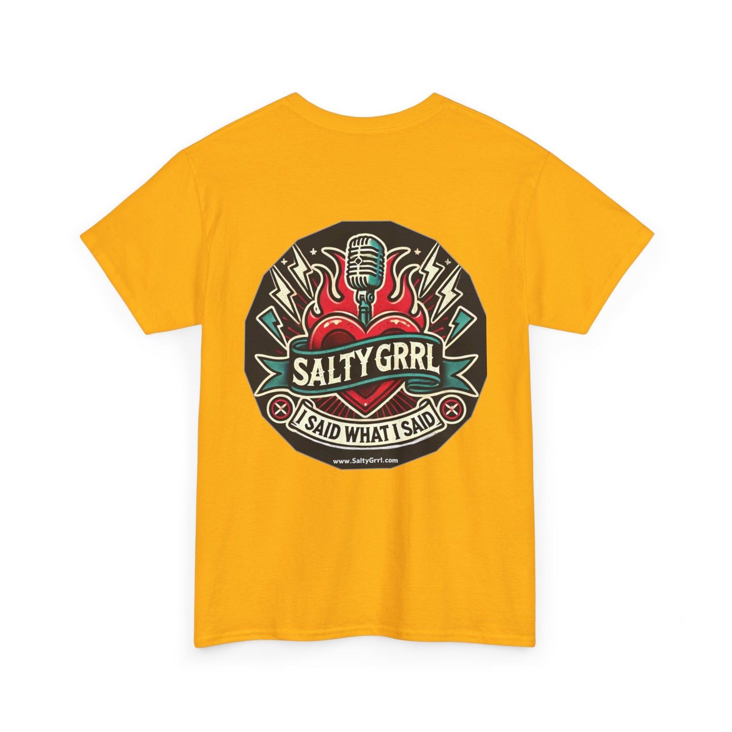 Salty Grrl Unisex Heavy Cotton Tee - I Said What I Said Statement Shirt