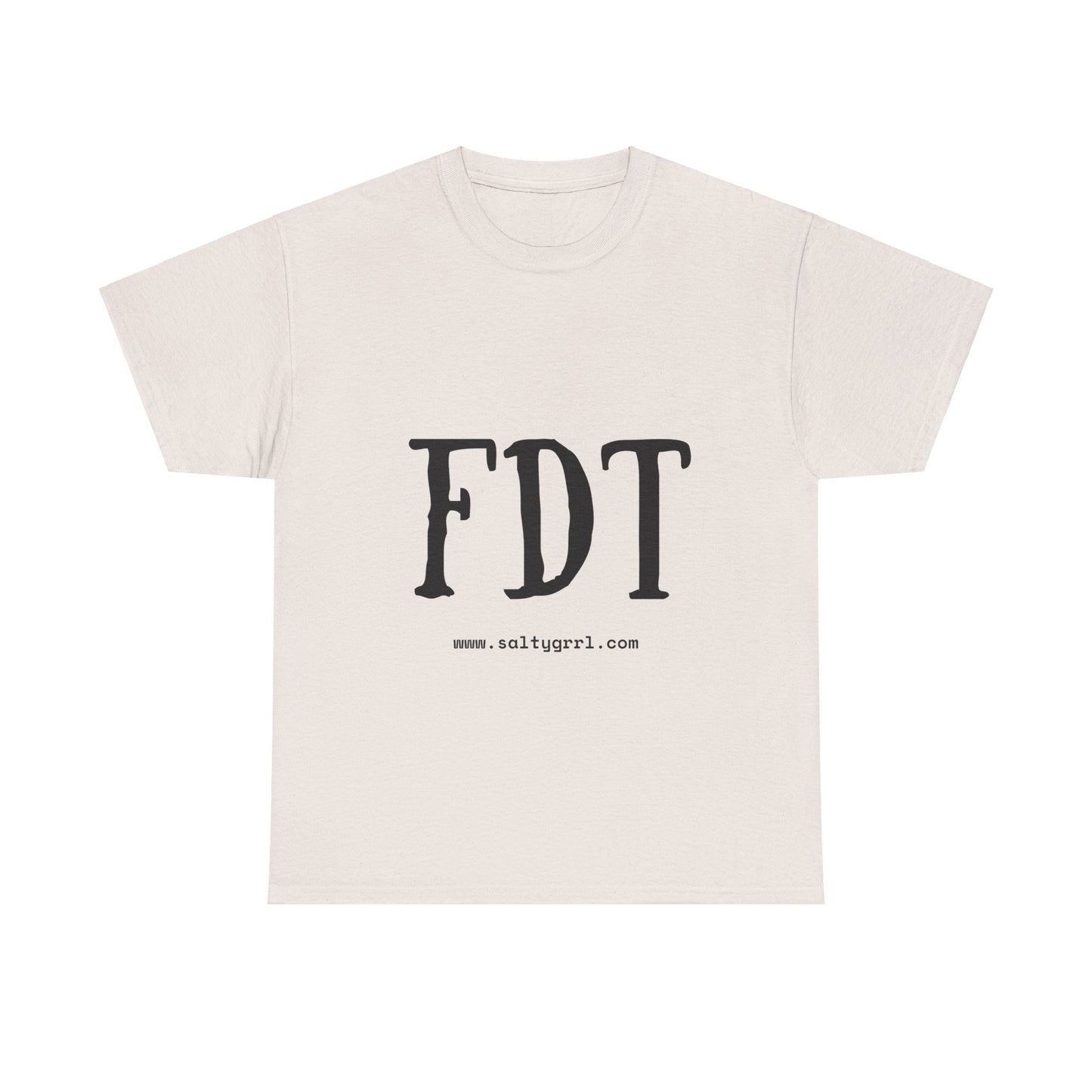 Salty Grrl Statement Tee - FDT Statement Shirt
