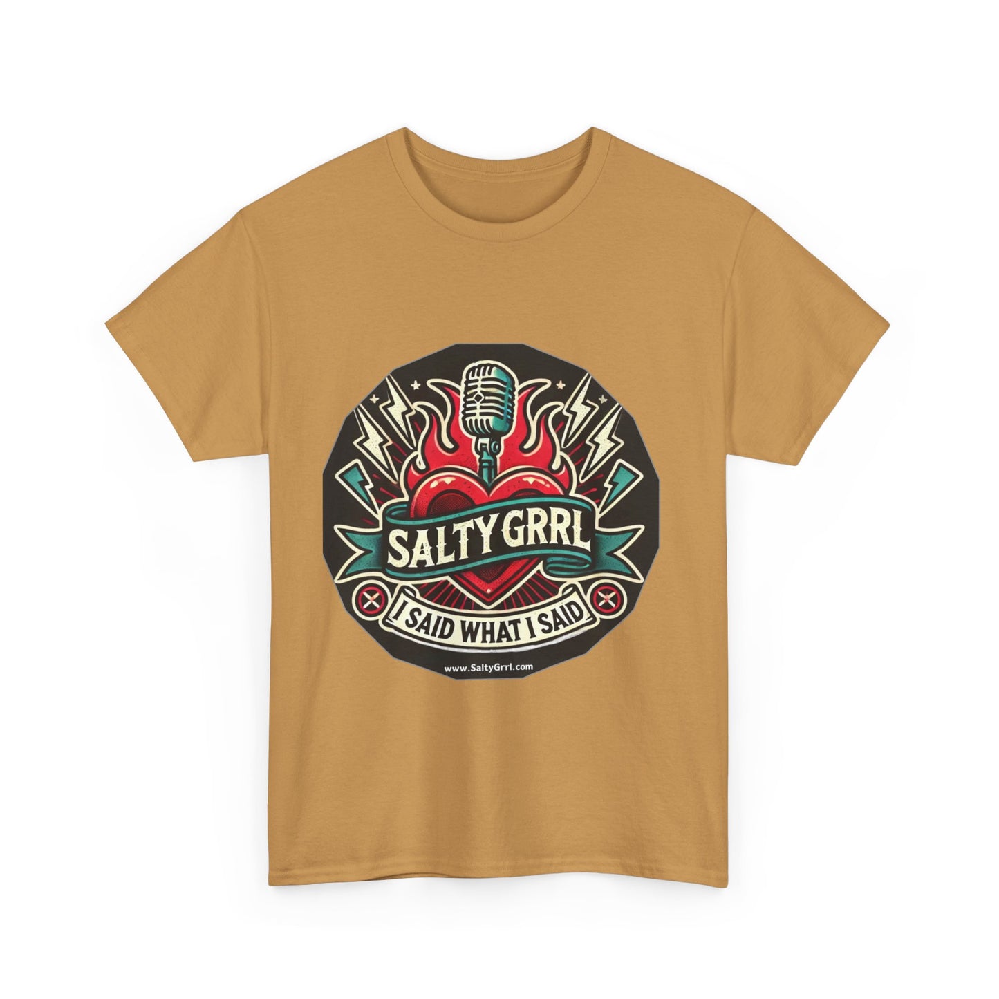 Salty Grrl Unisex Heavy Cotton Tee - I Said What I Said Statement Shirt