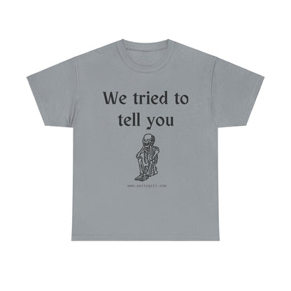 Salty Grrl Statement Tee - 'We Tried to Tell You'