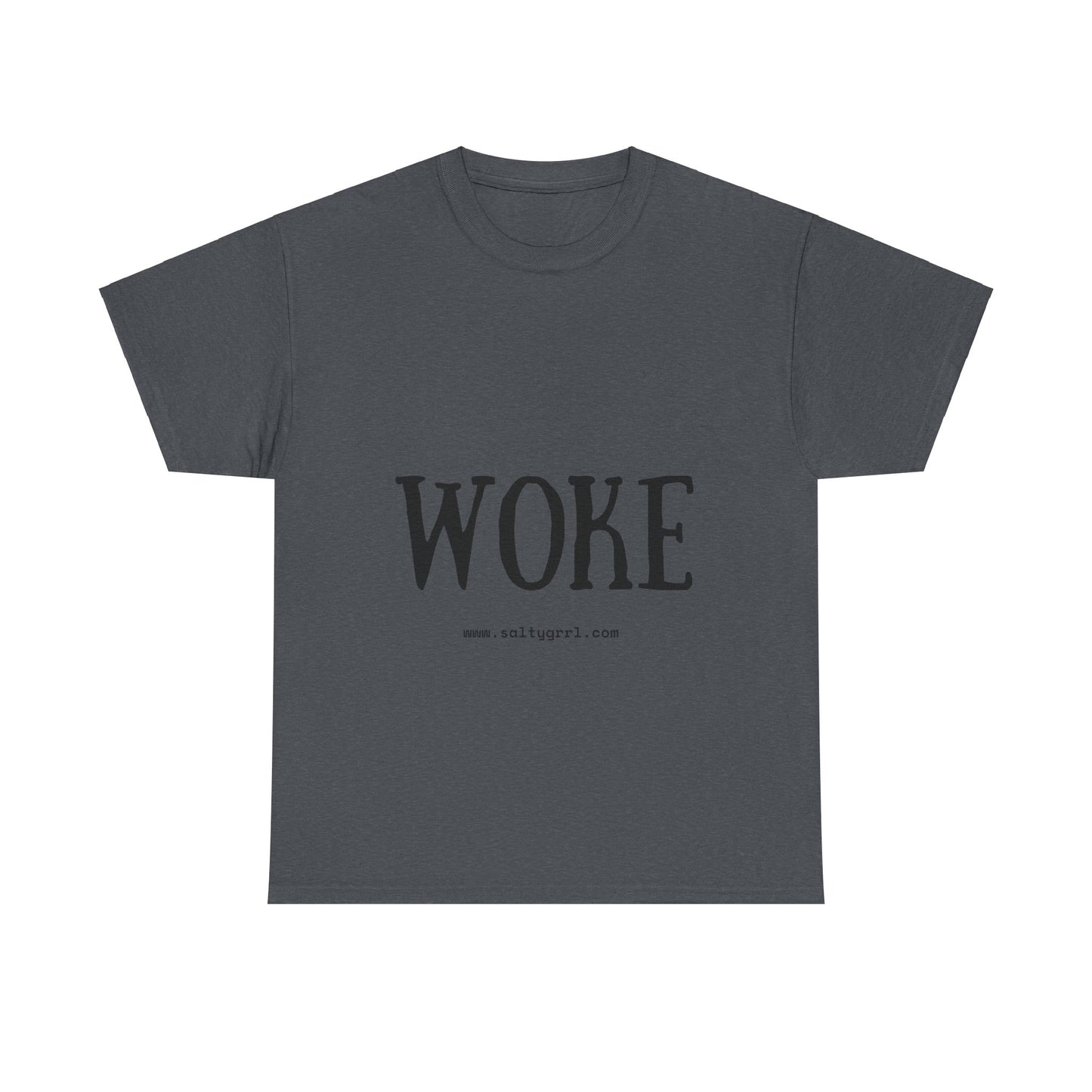 Salty Grrl Says - Woke Statement Shirt