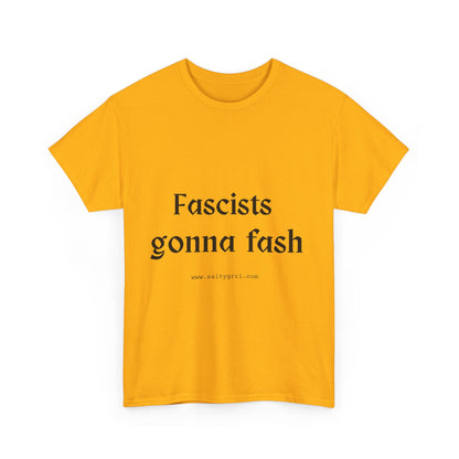 Salty Grrl Unisex Heavy Cotton Tee - Fascists gonna Fash Statement Shirt