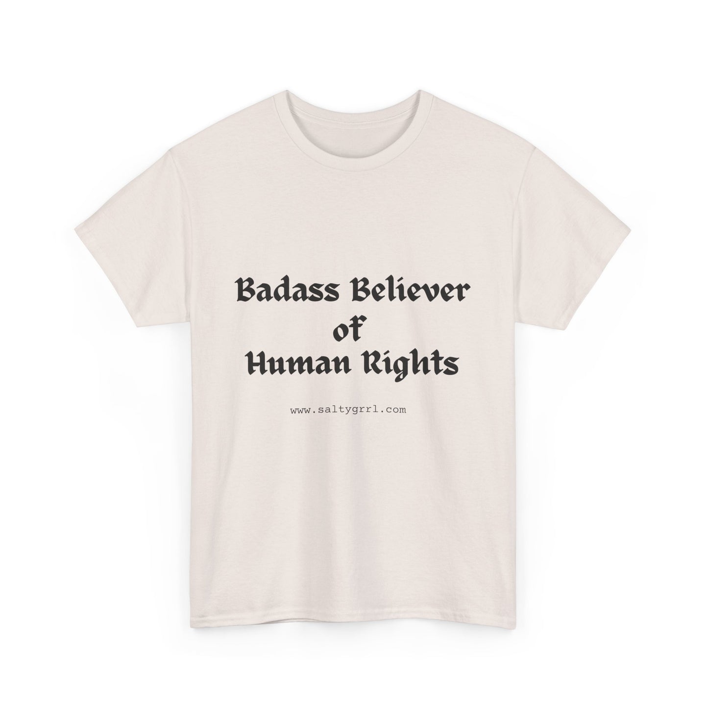 Salty Grrl Says - Human Rights Tee
