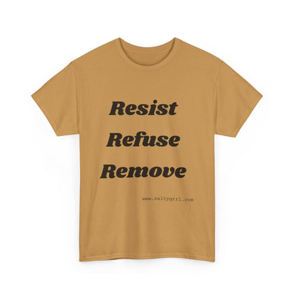 Salty Grrl Says Statement Tee - 'Resist Refuse Remove'